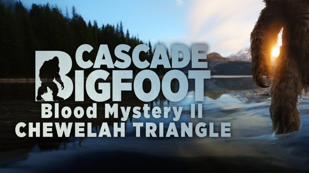 Cascade Bigfoot Blood Mystery II Chewelah Triangle 