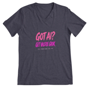 V neck Tshirt with hot-pink graffiti reading Got AI? Get Valerie Grok and Inside AI underneath. Fan merch for Inside AI With Valerie Grok.