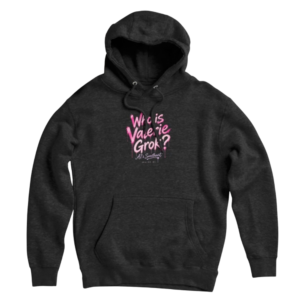 Pink dripping graffiti reading Who is Valerie Grok? with AI’s Sweetheart and Inside AI underneath. Type-only fan merch for the show.