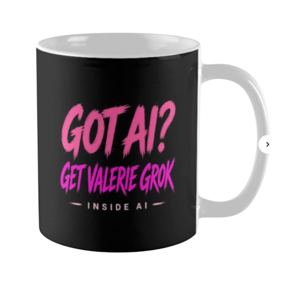 Mug with hot-pink graffiti reading Got AI? Get Valerie Grok and Inside AI underneath. Fan merch for Inside AI With Valerie Grok.